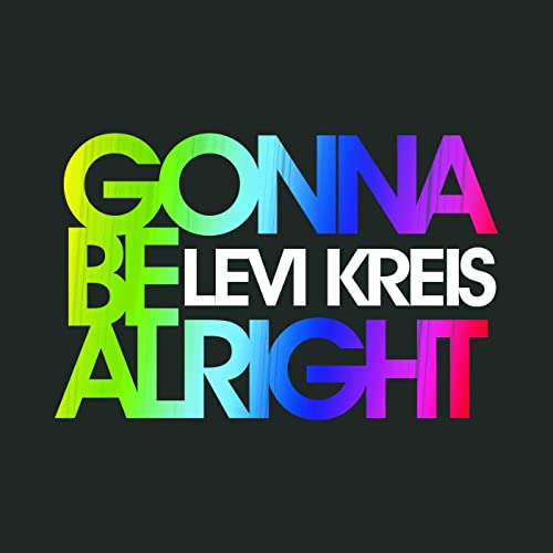 Gonna Be Alright (The Remixes) – Limited Edition CD | Levi Kreis Dance Remix Collection
