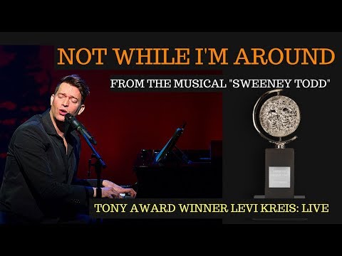 Not While I’m Around – Sweeney Todd Cover by Levi Kreis | Broadway At The Keys